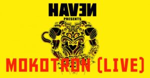 Haven Presents: Mokotron April 15th 2023