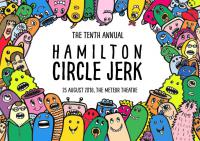 Hlmt And The Meteor Presents: The Tenth Annual Hamilton Circle Jerk