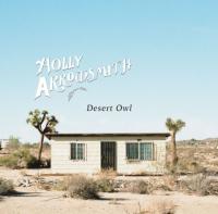 Holly Arrowsmith Releases New Single&nbsp;'desert Owl'