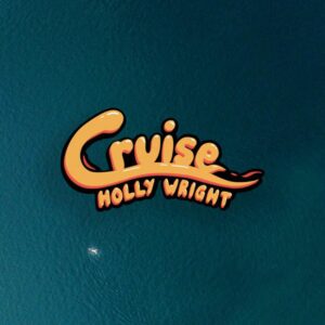 Holly Wright Drops 'cruise' The Ultimate Song For Summer