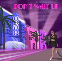 Iris Releases New Single 'don&rsquo;t Wait Up'