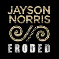 Jayson Norris 'eroded' Ep Release October 17th