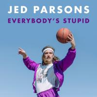Jed Parsons Video For &lsquo;everybody&rsquo;s Stupid&rsquo; Out Now