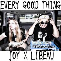 Joy X Libeau Release 'every Good Thing'