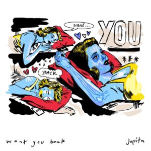 Jupita Announces New Single 'want You Back' + Auckland Release Show