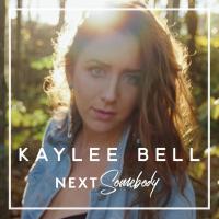 Kaylee Bell Releases New Single 'next Somebody'