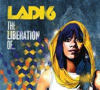 Ladi6 : The Liberation Of... Out Now!