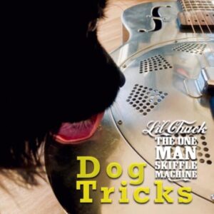 Li&rsquo;l Chuck The One Man Skiffle Machine Releases 'dog Tricks'