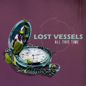 Lost Vessels Release Debut Single 'all This Time'