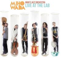 Miho's Jazz Orchestra 'live At The Lab' Album Release