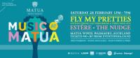 Music At Matua 2015 Featuring Fly My Pretties, Est&egrave;re & The Nudge