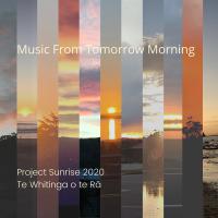 Music From Tomorrow Morning Project Sunrise Te Whitinga O Te Ra