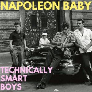 Napoleon Baby Release New Single 'technically Smart Boys'