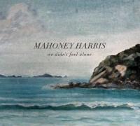 New Album For Mahoney Harris 'we Didn't Feel Alone'