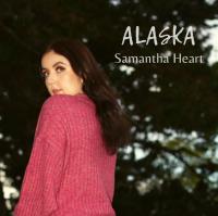New Artist Samantha Heart Releases Debut Single, Folk Pop Bop 'alaska'