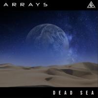 New Single For Arrays 'dead Sea' Out Now