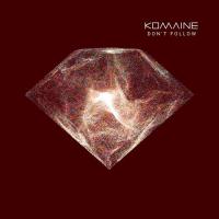 New Single From Komaine 'don't Follow' Available From 2 July