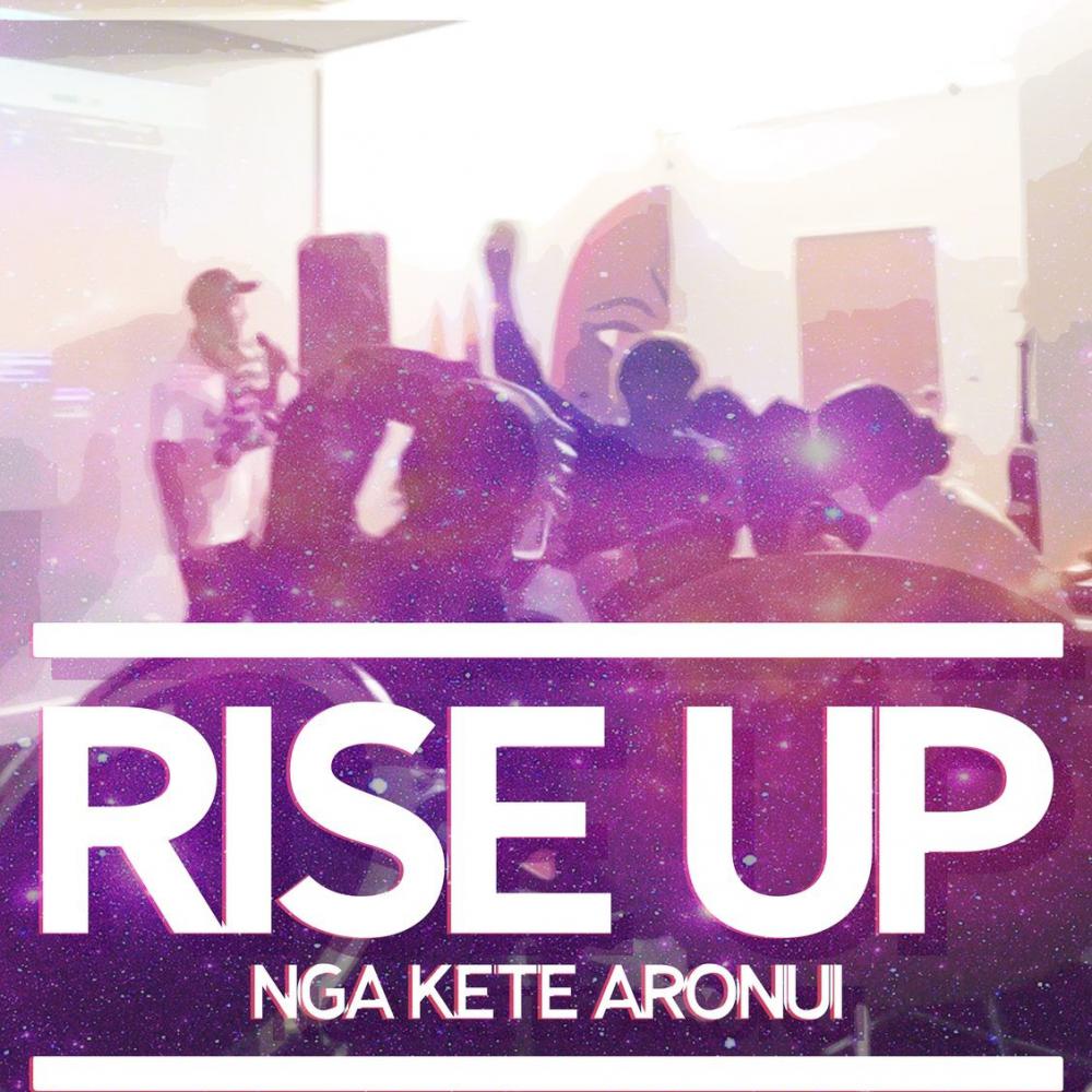New Single 'rise Up' From Nga Kete Aronui