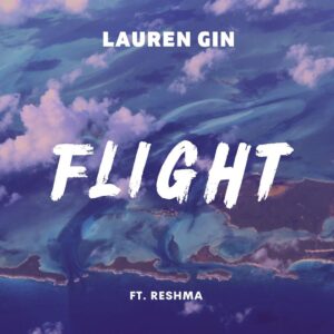 New Zealand Electronic Producer & Songwriter Lauren Gin Releases Third Single 'flight' Feat. Reshma