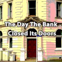 Nigel Parry Releases 'the Day The Bank Closed Its Doors'