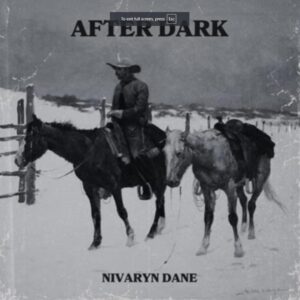 Nivaryn Dane’s New Single 'after Dark' Out Now