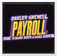 Oakley Grenell's 'payroll' Feat. Stauny Pops & Max Shotta Out Now