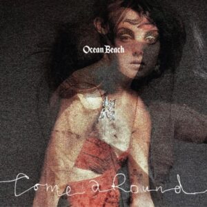 Ocean Beach Release Heartfelt New Single 'come Around'