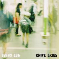 Out Today: Yukon Era 'knife Skies'