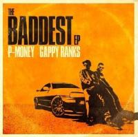 P Money & Gappy Ranks Release Baddest Ep