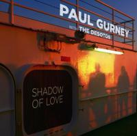 Paul Gurney With The Desotos Release New Album 'shadow Of Love'
