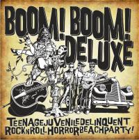 Retro Rockers Boom! Boom! Deluxe! Release New Album&nbsp;'teenagejuveniledelinquentrocknrollhorrorbeachparty!'