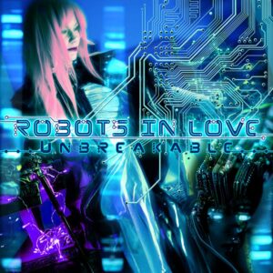 Robots In Love Premiere 'unbreakable' Video On Side Line