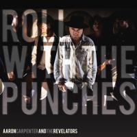 'roll With The Punches': Aaron Carpenter & The Revelators Release New E.p.