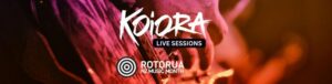 Rotorua Celebrates Music Month With Koiora Live Sessions And Free Industry Panel | 26th 27th May