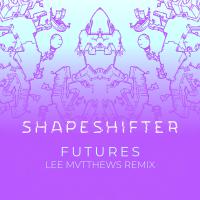 Shapeshifter Releases Lee Mvtthews Remix Of 'futures'