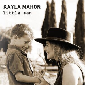 Singer Songwriter Kayla Mahon Unveils Heartfelt Ode To Motherhood In New Single, 'little Man'