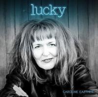 Singer/songwriter & Nz Music Legend, Caroline Easther Releases Her Debut Solo Album, &lsquo;lucky&rsquo; On April 5th And Takes It On The Road!