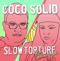 'slow Torture' Coco Solid Featuring Disasteradio