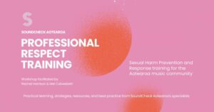 Soundcheck Aotearoa Presents Professional Respect Training