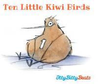 'ten Little Kiwi Birds' By Children's Music Duo Itty Bitty Beats