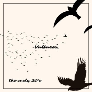 The Early 20's Release Debut Ep 'vultures'