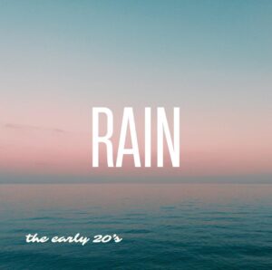 The Early 20's Release 'rain'
