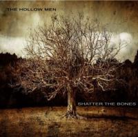 The Hollow Men Shatter The Bones