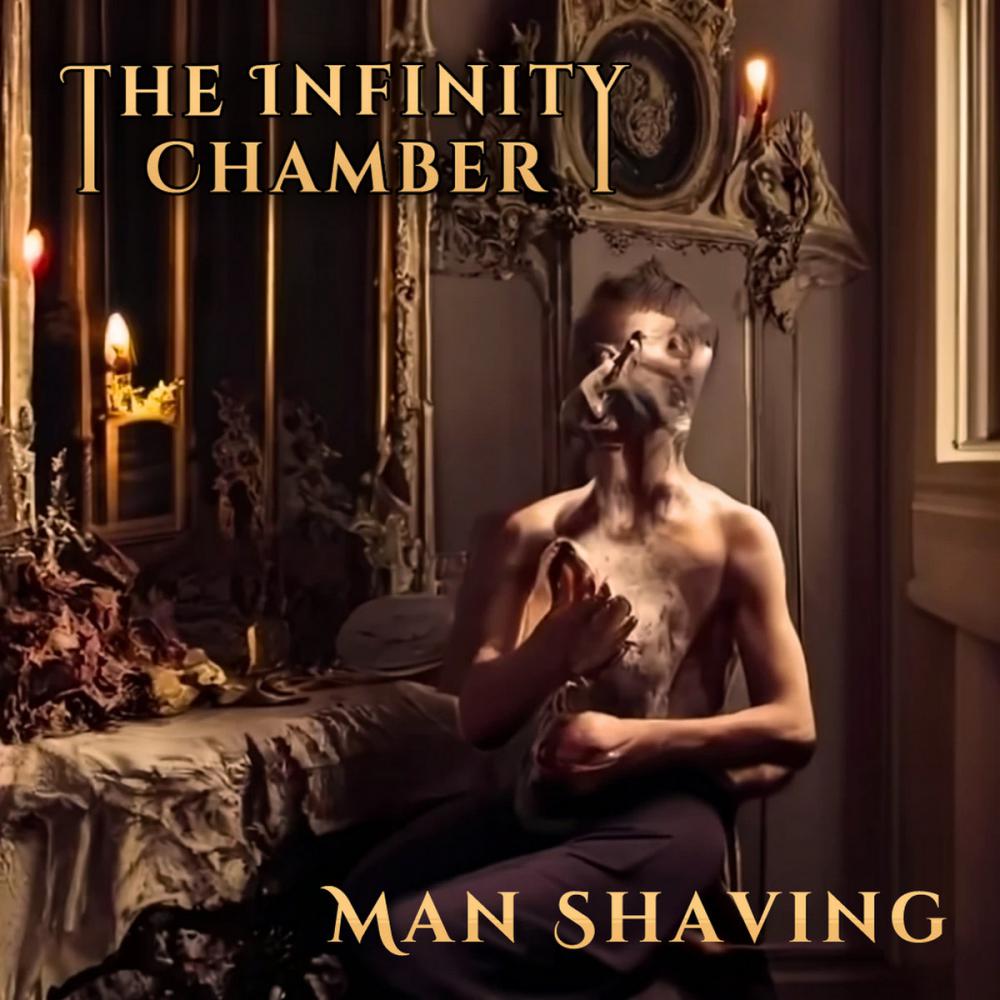 The Infinity Chamber Release New Single 'man Shaving'