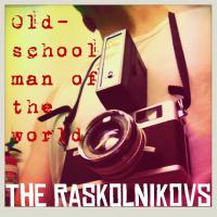 The Raskolnikovs Release New Song: Old School Man Of The World