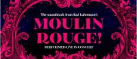 The Soundtrack From Baz Luhrmann&rsquo;s Moulin Rouge Performed With An Epic Rock Operatic Ensemble