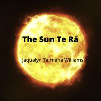 'the Sun Te Rā' New Children's Song By Jaqualyn Taimana Williams