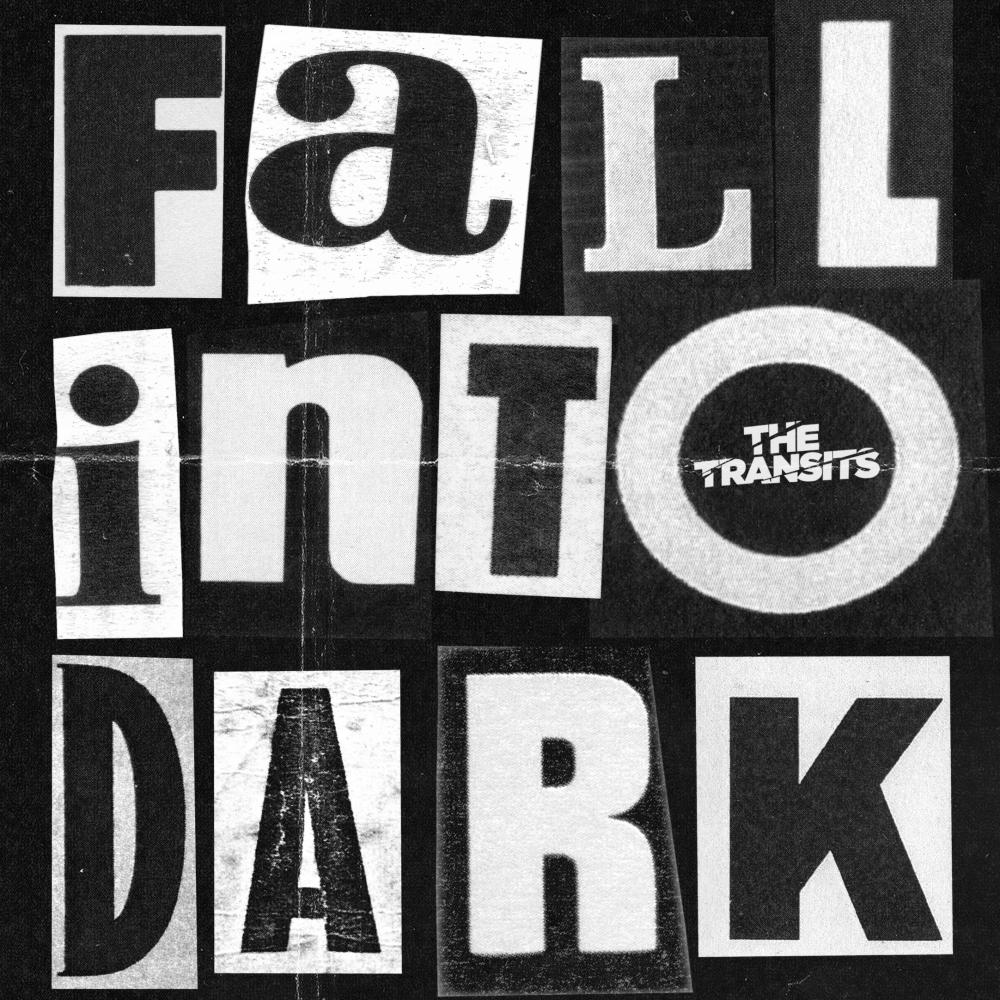 The Transits Return With Haunting New Single, 'fall Into Dark'