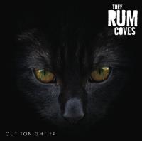 Thee Rum Coves New Ep 'out Tonight'