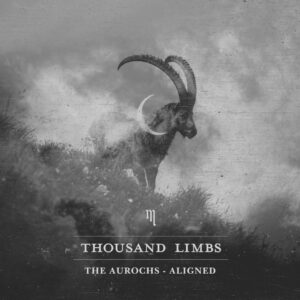 Thousand Limbs Unleash Stunning New Offering 'the Aurochs Aligned'